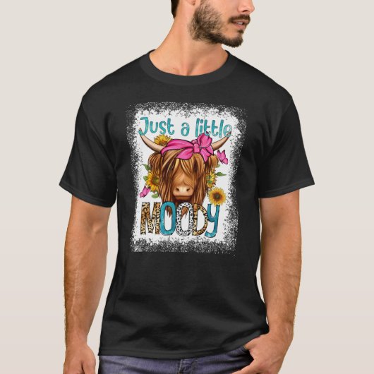 Gewoon een beetje Moody Funny Koe Heifer Bleken T-shirt (Voorkant)