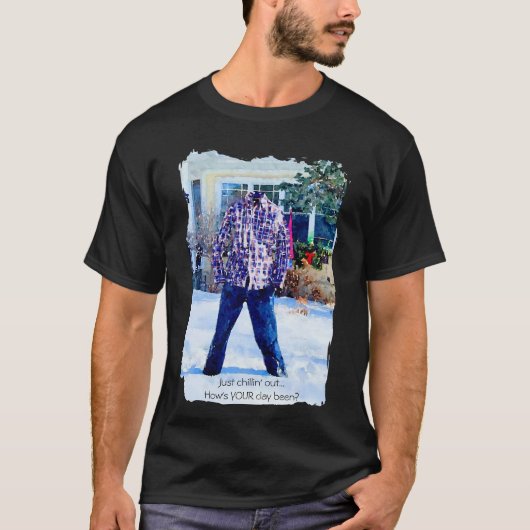 Gewoon een bevroren broek uitkoelen t-shirt (Voorkant)