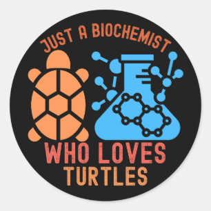 Gewoon een biochemicus die van schildpadden houdt ronde sticker