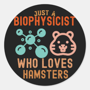 Gewoon een biofysicus die hamsters liefheeft ronde sticker
