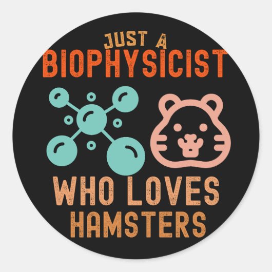 Gewoon een biofysicus die hamsters liefheeft ronde sticker (Voorkant)