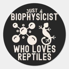 Gewoon een biofysicus die reptielen liefheeft ronde sticker