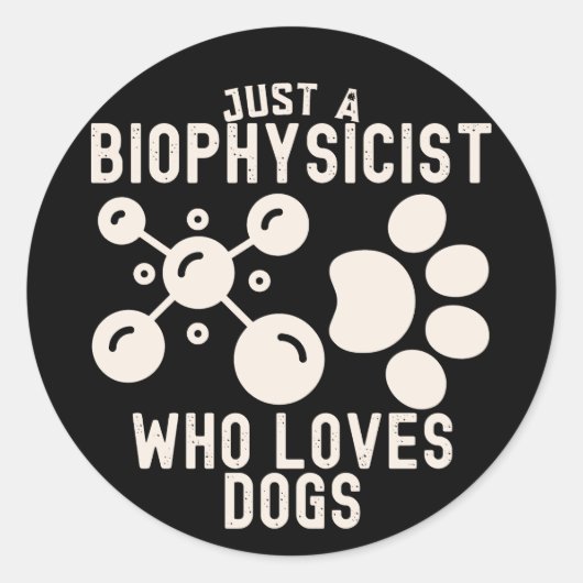 Gewoon een biofysicus die van honden houdt ronde sticker (Voorkant)