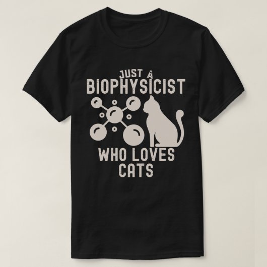 Gewoon een biofysicus die van katten houdt t-shirt (Design voorkant)