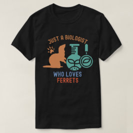 Gewoon een bioloog die van fretten houdt, grappige t-shirt