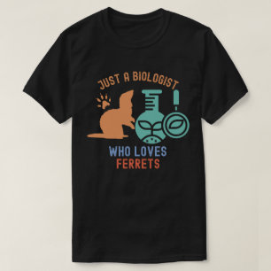 Gewoon een bioloog die van fretten houdt, grappige t-shirt