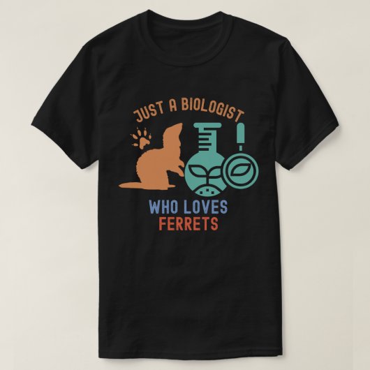 Gewoon een bioloog die van fretten houdt, grappige t-shirt (Design voorkant)