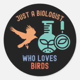 Gewoon een bioloog die van vogels houdt ronde sticker