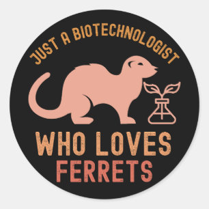 Gewoon een biotechnoloog die fretten liefheeft ronde sticker