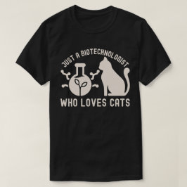 Gewoon een biotechnoloog die van katten houdt t-shirt