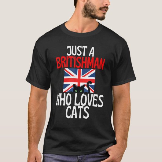 Gewoon een Britishman die van katten houdt voor he T-shirt (Voorkant)