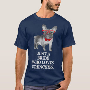 Gewoon een bruid die Fransmannen liefheeft - Gewel T-shirt