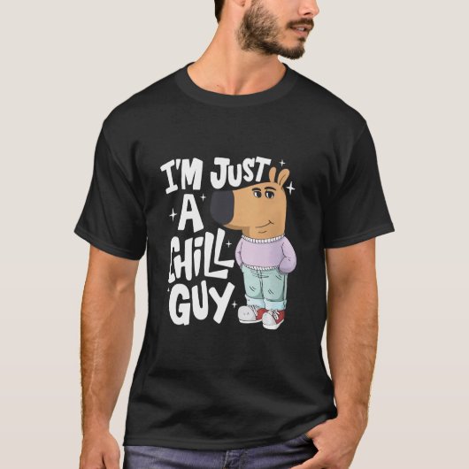 Gewoon een Chill Guy, TikTok Meme, Chill Guy Meme T-shirt (Voorkant)