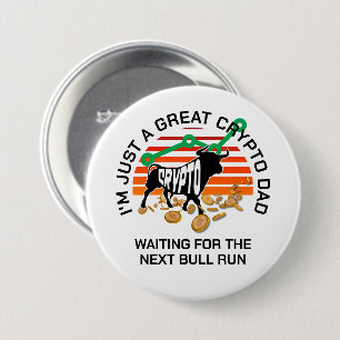 GEWOON EEN CRYPTO DAD Bitcoin Bull Run Vaderdag Ronde Button 7,6 Cm