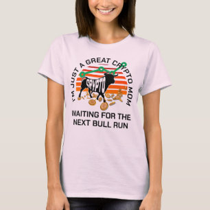 GEWOON EEN CRYPTO MOM Bitcoin Bull Run Moederdag T-shirt