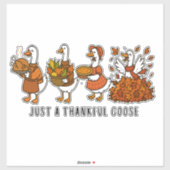 Gewoon een dankbare gans Happy Thanksgiving Sticker (Vel)