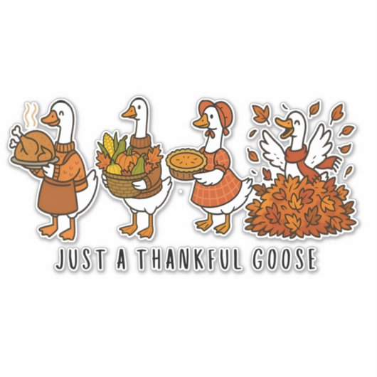 Gewoon een dankbare gans Happy Thanksgiving Sticker (Voorkant)