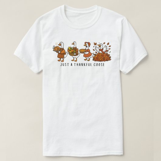 Gewoon een dankbare gans t-shirt (Design voorkant)