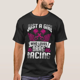 Gewoon een die houdt van drag racing drag race t-shirt