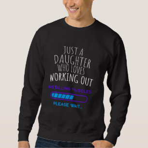 Gewoon een dochter die graag aan het werk is! trui