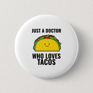 Gewoon een dokter die van tacos grappige tacos Mex Ronde Button 5,7 Cm