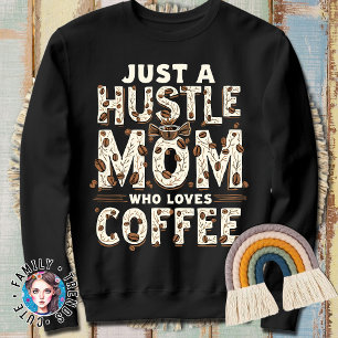Gewoon een drukke moeder die van koffie houdt trui