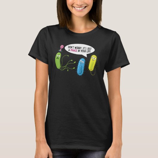 Gewoon een faag in je leven bacteriofaag t-shirt (Voorkant)