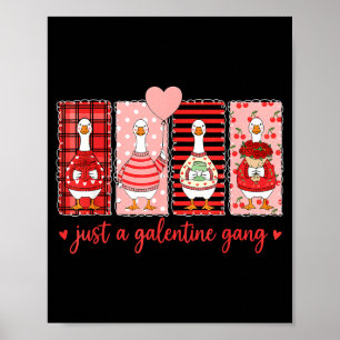 Gewoon een Galentine-bende Dwaze Gans Valentijns V Poster