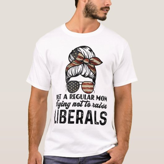 Gewoon een gewone mama die probeert geen liberalen t-shirt (Voorkant)