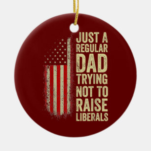 Gewoon een gewone vader die probeert de liberalen  keramisch ornament