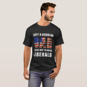 Gewoon een gewone vader die probeert geen liberale t-shirt (Voorkant volledig)
