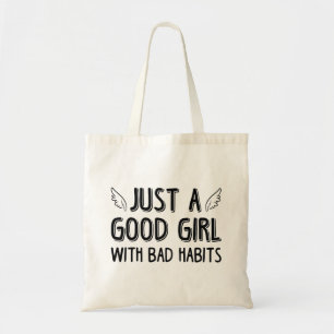 Gewoon een goed meisje met slechte gewoonten tote bag