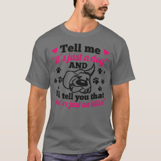 Gewoon een hond, gewoon een idioot t-shirt