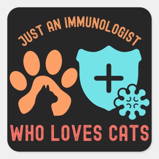 Gewoon een immunoloog die van katten houdt vierkante sticker (Voorkant)