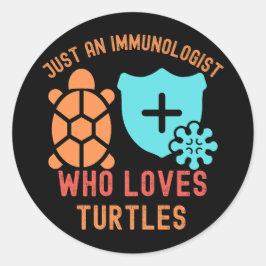 Gewoon een immunoloog die van schildpadden houdt ronde sticker