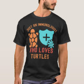 Gewoon een immunoloog die van schildpadden houdt t-shirt (Voorkant)