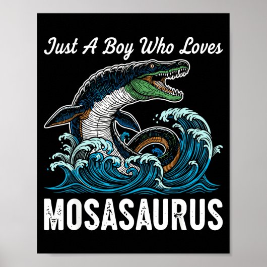 Gewoon een jongen die Mosasaurus leuk vindt Poster (Voorkant)