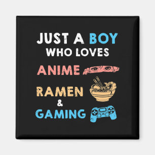 Gewoon een jongen die van Anime Ramen houdt en Gam Magneet