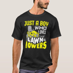 Gewoon een jongen die van grasmaaiers houdt t-shirt