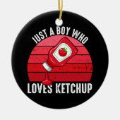 Gewoon een jongen die van ketchup houdt keramisch ornament (Voorkant)