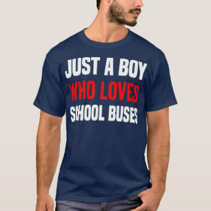 Gewoon een jongen die van schoolbussen houdtCute B T-shirt