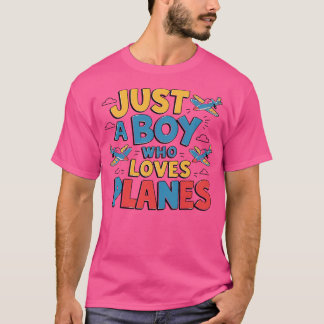 Gewoon een jongen die van vliegtuigen houdt t-shirt