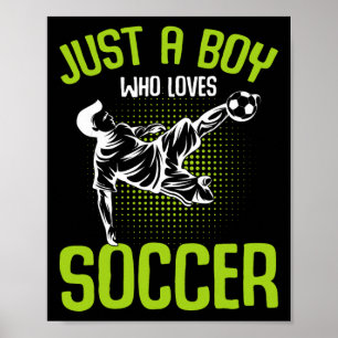 Gewoon een jongen die van voetballende jongens hou poster