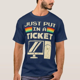 Gewoon een kaartje voor de technische ondersteunin t-shirt