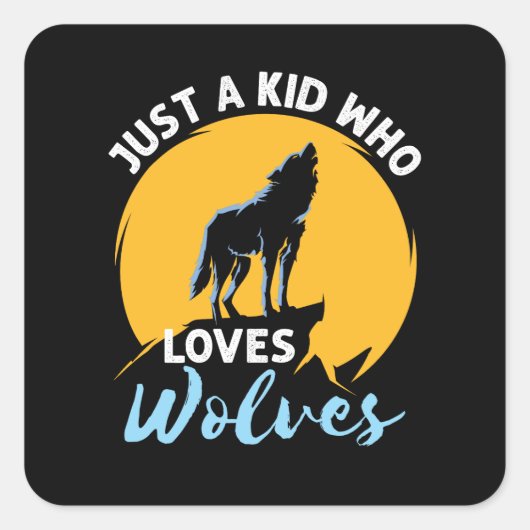 Gewoon een kind dat van wolven houdt wolf liefhebb vierkante sticker (Voorkant)