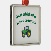 Gewoon een kind die van tractoren houdt - Metaal O Metalen Ornament (Rechts)