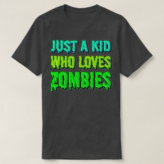 Gewoon een Kind die van zombies houdt T-shirt (Design voorkant)