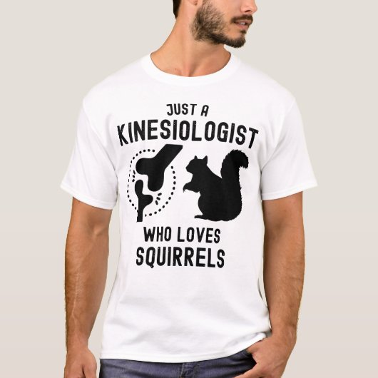 Gewoon een kinesioloog die van eekhoorns houdt t-shirt (Voorkant)