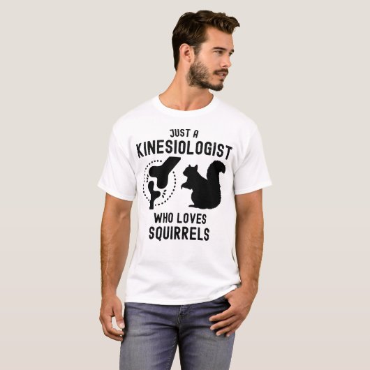 Gewoon een kinesioloog die van eekhoorns houdt t-shirt (Voorkant volledig)