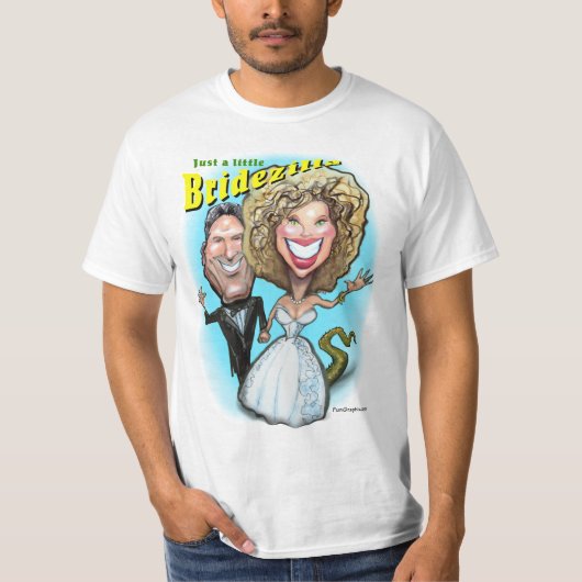 Gewoon een klein Bridezilla-T-shirt T-shirt (Voorkant)